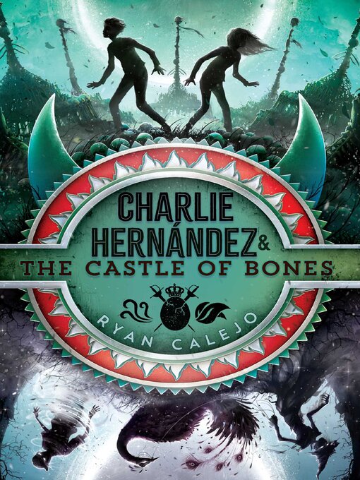 Title details for Charlie Hernández & the Castle of Bones by Ryan Calejo - Wait list